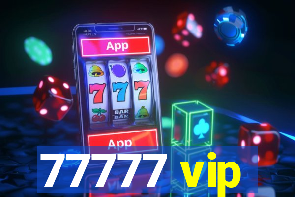 77777 vip